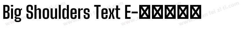 Big Shoulders Text E字体转换
